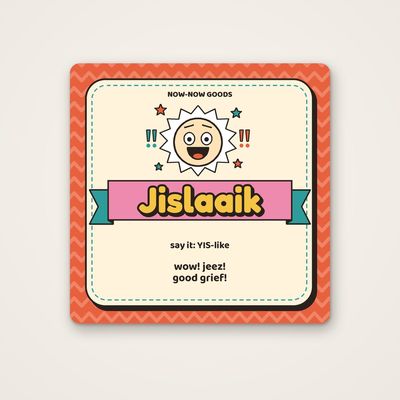 Jislaaik Afrikaans word fridge magnet in the Sunny Mix style, with "say it: YIS-like" and the meaning "wow! jeez! good grief!"