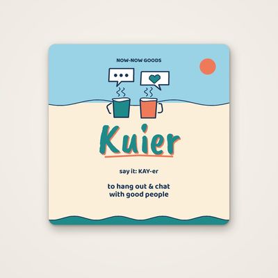 Kuier Afrikaans word fridge magnet in the Seaside style, with "say it: KAY-er" and the meaning "to hang out & chat with good people"