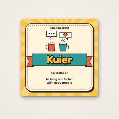 Kuier Afrikaans word fridge magnet in the Sunny Mix style, with "say it: KAY-er" and the meaning "to hang out & chat with good people"