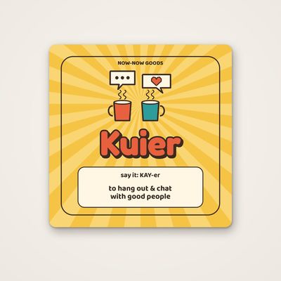 Kuier Afrikaans word fridge magnet in the Sunshine style, with "say it: KAY-er" and the meaning "to hang out & chat with good people"